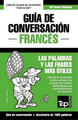 Guia De Conversacion Espanol-frances Y Diccionario Conciso De 1500 Palabras, De Andrey Taranov. Editorial T P Books, Tapa Blanda En Español