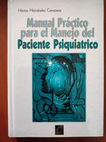 Manual Práctico Para El Manejo Del Paciente Psiquiatrico