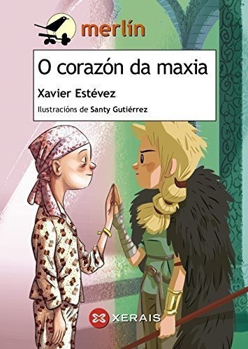 O Corazón Da Maxia (infantil E Xuvenil - Merlín - De 11 Anos