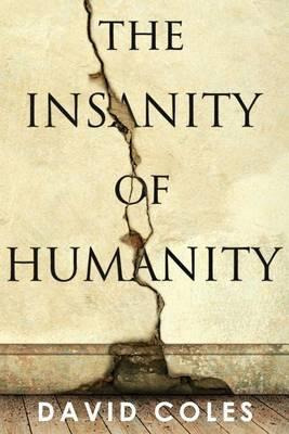 Libro The Insanity Of Humanity - David Coles