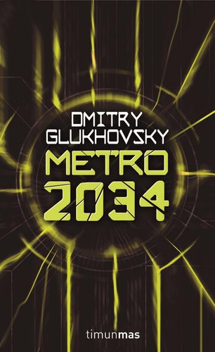 Metro 2034 - Dmitry Glukhovsky