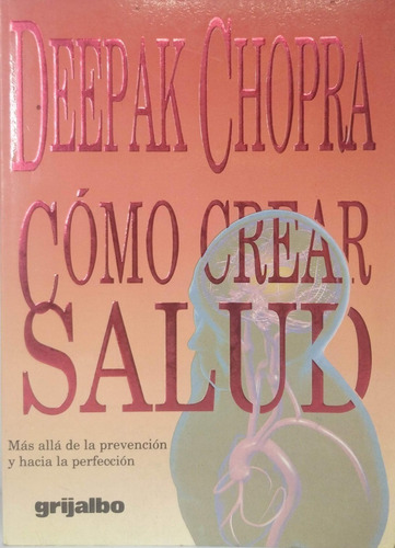 Libro Fisico Libro, Cómo Crear Salud De Deepak Chopra