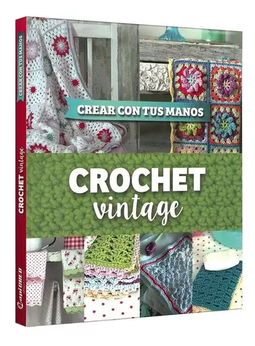 Libro Crochet Vintage - Crear Con Tus Manos - 32 Diseños