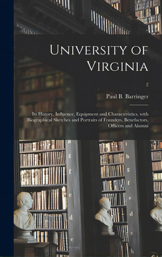 University Of Virginia: Its History, Influence, Equipment And Characteristics, With Biographical ..., De Barringer, Paul B. (paul Brandon) 18. Editorial Legare Street Pr, Tapa Dura En Inglés