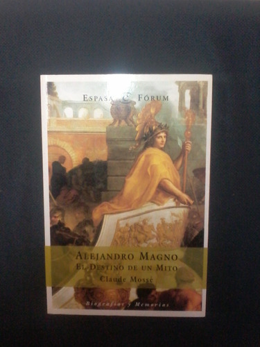 El Destino De Un Mito-alejandro Magno