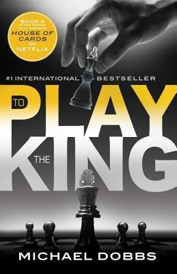 Libro To Play The King - Michael Dobbs