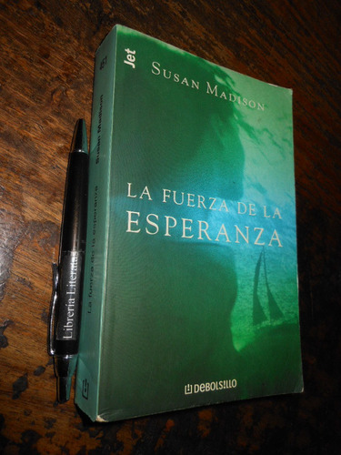 La Fuerza De La Esperanza Susan Madison Ed. Debolsillo 542 P