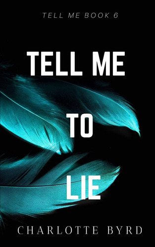 Libro:  Libro: Tell Me To Lie (tell Me Series)