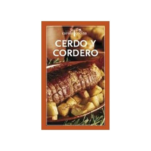 Cerdo Y Cordero / Carola Cocina