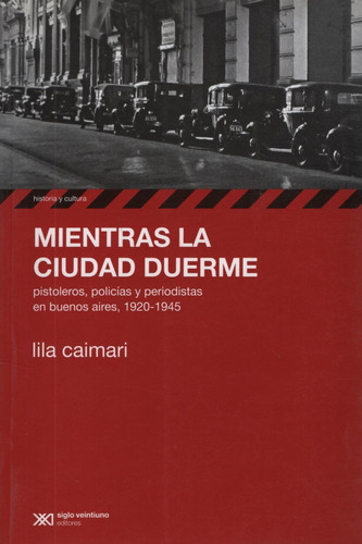 Mientras La Ciudad Duerme - Pistoleros Policias Y Periodista