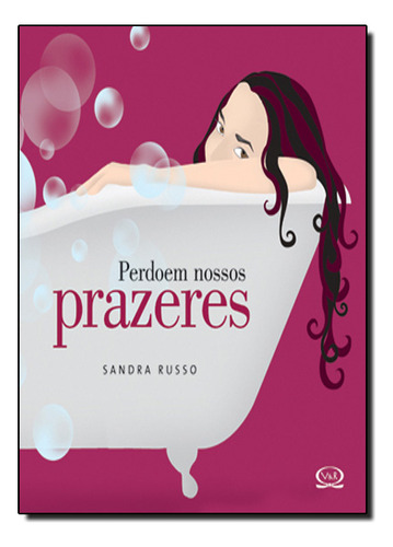 Perdoem Nossos Prazeres, De Sandra Russo. Vr Editora Em Português