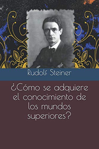 Como Se Adquiere El Conocimiento De Los Mundos Superiores?