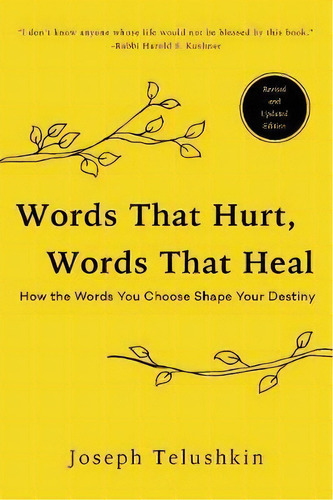 Words That Hurt, Words That Heal, Revised Edition: How The Words You Choose Shape Your Destiny, De Rabbi Joseph Telushkin. Editorial Harpercollins Publishers Inc, Tapa Blanda En Inglés