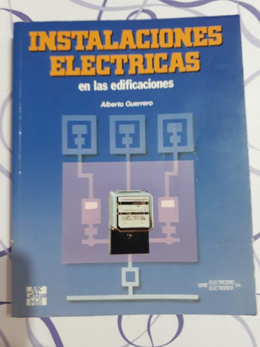 Instalaciones Eléctricas En Las Edificaciones - A.  Guerrero