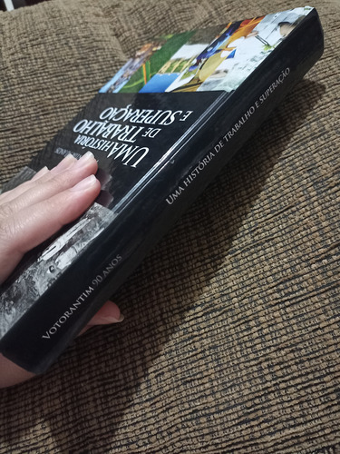 Livro Uma História De Trabalho E Superação - 7 D
