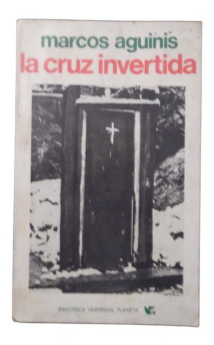 La Cruz Invertida Marcos Aguinis Premio Planeta 1970