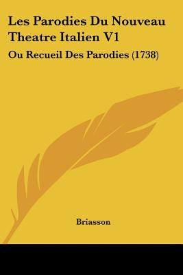 Libro Les Parodies Du Nouveau Theatre Italien V1: Ou Recu...