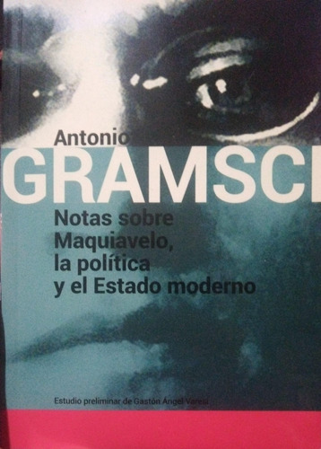 Gramsci Notas Sobre Maquiavelo, Política Y El Estado Moderno