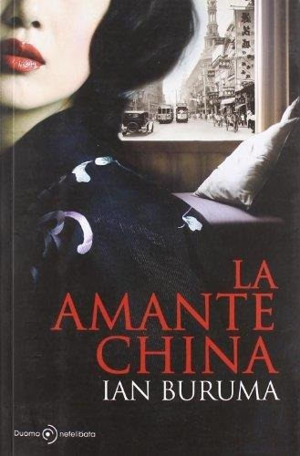 Amante China, La, De Buruma, Ian. Editorial Duomo En Español