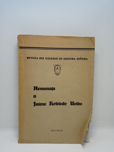 Homenaje A Jaime Robledo Uribe - Colegio De Nuestra Señora