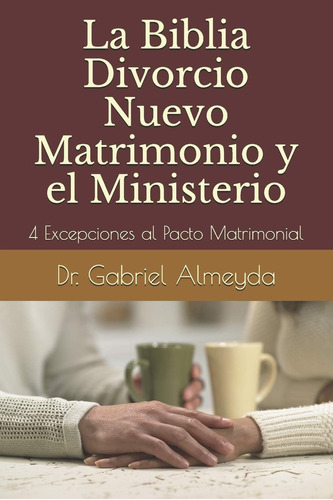 Libro: La Biblia Divorcio Nuevo Matrimonio Y El Ministerio: