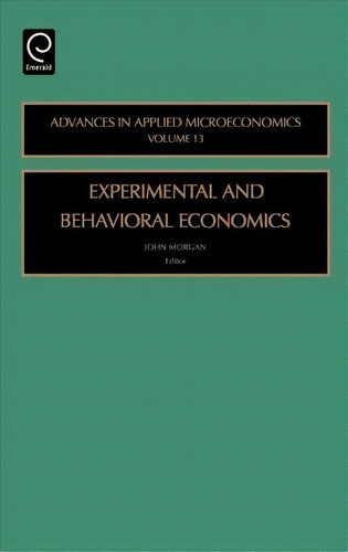 Experimental And Behavorial Economics, De J. Morgan. Editorial Emerald Publishing Limited, Tapa Dura En Inglés