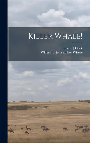 Killer Whale!, De Cook, Joseph J.. Editorial Hassell Street Pr, Tapa Dura En Inglés
