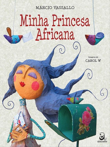 Minha Princesa Africana, De Vassallo, Márcio. Editora Abacatte Editorial, Capa Mole, Edição 1ª Edição - 2011 Em Português