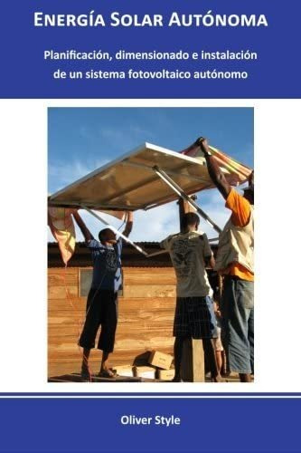 Libro: Energía Solar Autónoma: Planificación, Dimensionamien
