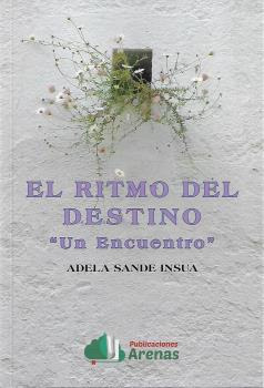 Libro El Ritmo Del Destino Un Encuentrode Arenas