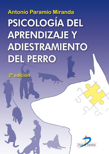 Psicologia Del Aprendizaje Y Adiestramiento Del Perro. 2a Ed