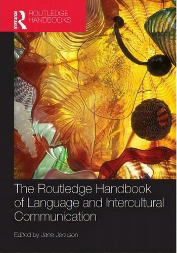 The Routledge Handbook Of Language And Intercultural Communication, De Jane Jackson. Editorial Taylor Francis Ltd, Tapa Blanda En Inglés