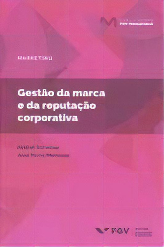 Gestao Da Marca E Da Reputacao Corporativa, De Scheiner, Andrei E Menezes, Jose Dario. Editora Fgv, Capa Mole Em Português, 2019