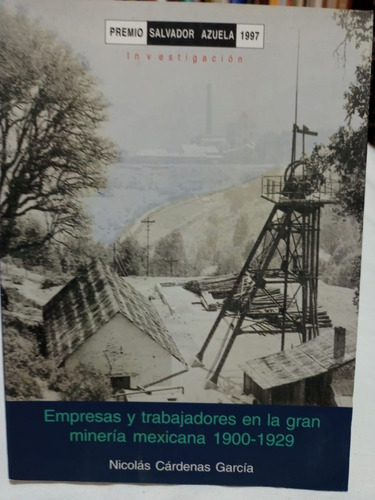 Empresas Y Trabajadores En La Gran Minería Mexicana (04b2)