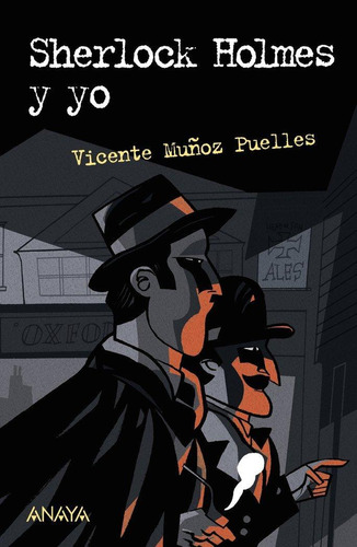 Libro: Sherlock Holmes Y Yo. Muñoz Puelles, Vicente. Anaya I