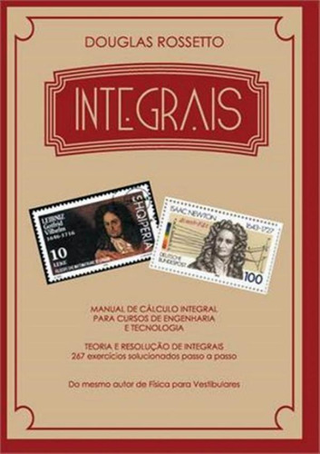 Integrais - Manual De Calculo Integral: Integrais - Manual De Calculo Integral, De Rossetto, Douglas. Editora Scortecci, Capa Mole, Edição 1 Em Português, 2014