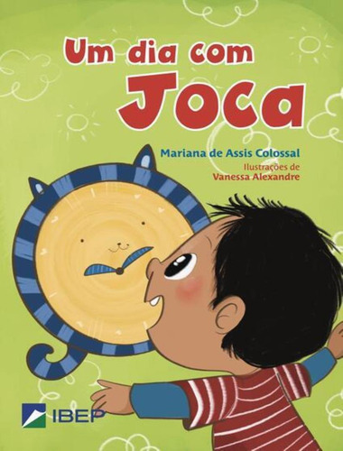 Um Dia Com Joca: Um Dia Com Joca, De Colossal, Mariana De Assis. Editora Ibep Literatura, Capa Mole, Edição 1 Em Português, 2023