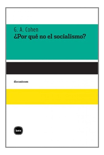 Por Que No El Socialismo (discusiones) / Cohen Gerald A.