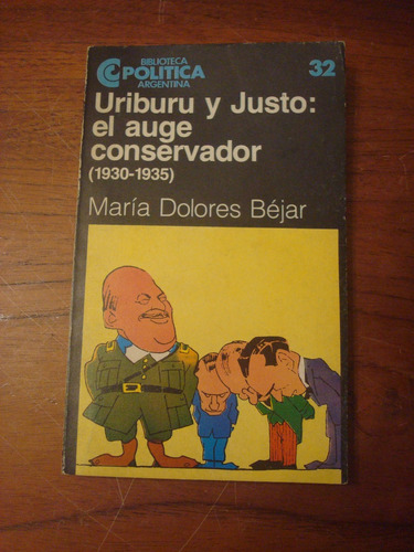 Uriburu Y Justo El Auge Conservador (1930 - 1935) - Bejar