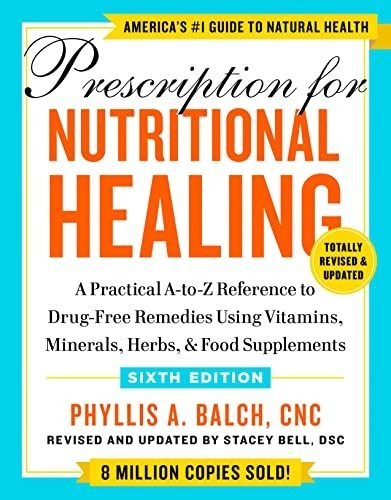 Book : Prescription For Nutritional Healing, Sixth Edition 