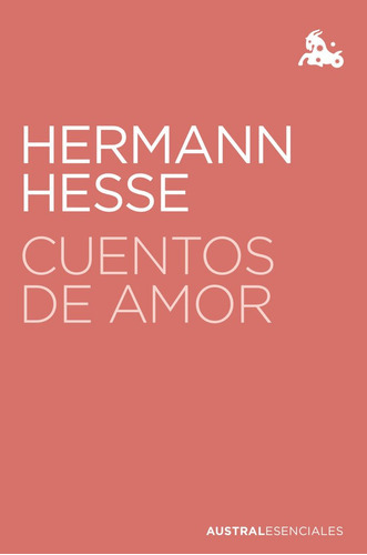 Cuentos De Amor, De Hesse, Hermann. Editorial Austral, Tapa Blanda En Español, 2021