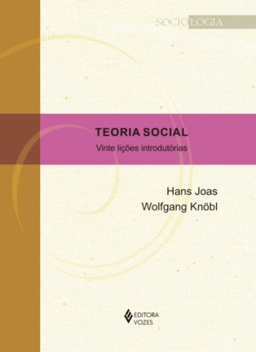 Teoria social: Vinte lições introdutórias, de Joas, Hans. Editora Vozes Ltda., capa mole em português, 2017