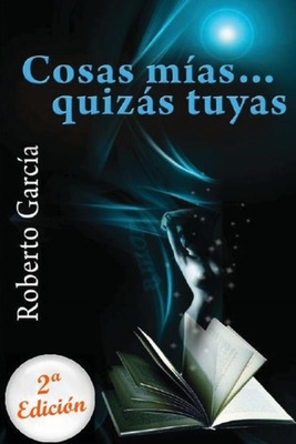 Libro Cosas Mias... Quizas Tuyas - Cabrera, Roberto Garcã­a