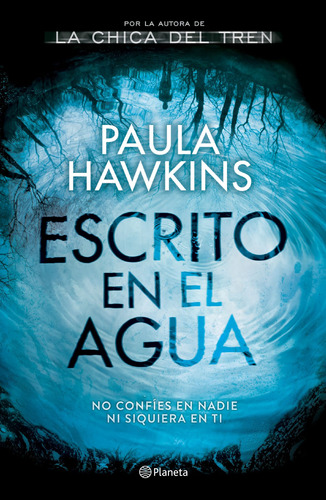 Escrito en el agua, de Hawkins, Paula. Serie Planeta Internacional Editorial Planeta México, tapa blanda en español, 2017