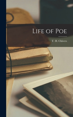 Libro Life Of Poe - Chivers, T. H. (thomas Holley) 1809-