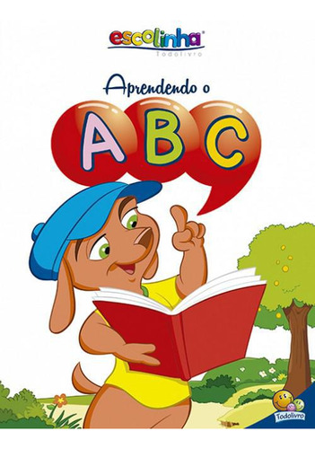 Livro Escolinha Todolivro - Aprendendo O Abc
