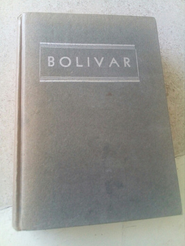 Bolívar - Emil Ludwig - 1949