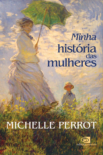 Minha história das mulheres, de Perrot, Michelle. Editorial Editora Pinsky Ltda,Éditions du Seuil, capa mole em português, 2007
