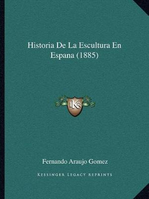 Libro Historia De La Escultura En Espana (1885) - Fernand...