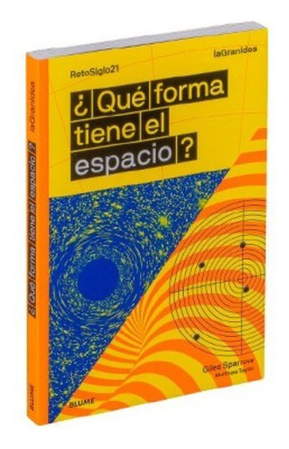 ¿Qué forma tiene el espacio?, de Simon Armstrong. Editorial BLUME, tapa blanda en español